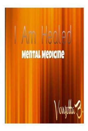 I Am Healed de Vonzetta B