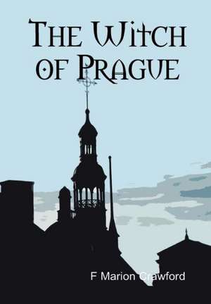 The Witch of Prague de F. Marion Crawford