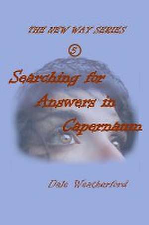 Searching for Answers in Capernaum de Dale Weatherford