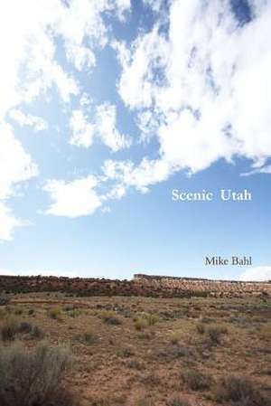 Scenic Utah de Mike Bahl