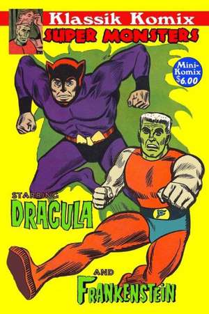 Klassik Komix: Super Monsters, Frankenstein & Dracula de Mini Komix
