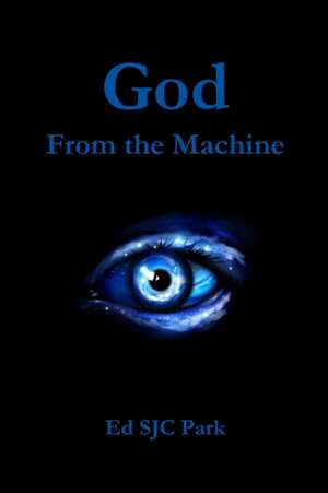 God: From the Machine de Ed Sjc Park