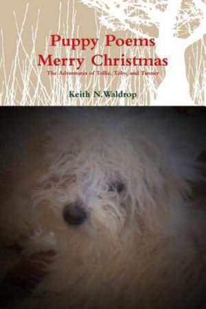 Puppy Poems Merry Christmas de Keith Waldrop