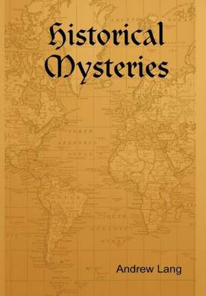 Historical Mysteries de Andrew Lang