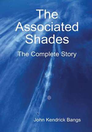 The Associated Shades de John Kendrick Bangs