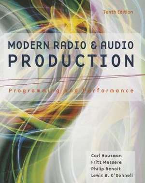 Modern Radio and Audio Production: Programming and Performance de Carl Hausman