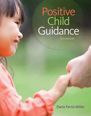 Positive Child Guidance de Darla Ferris Miller