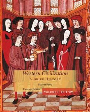 Western Civilization: A Brief History, Volume I de Marvin Perry