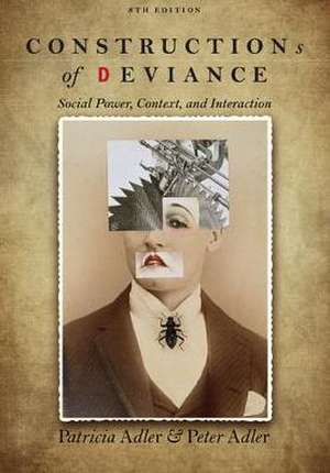 Constructions of Deviance: Social Power, Context, and Interaction de Patricia A. Adler