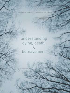 Understanding Dying, Death, and Bereavement de Michael R. Leming