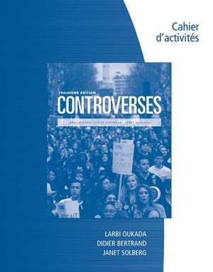 Student Workbook for Oukada/Bertrand/ Solberg S Controverses, Student Text, 3rd: An Introduction to Engineering, Si Edition de Larbi Oukada