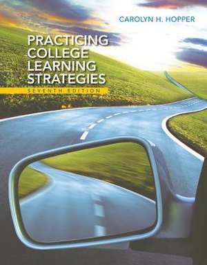 Practicing College Learning Strategies de Carolyn H. Hopper