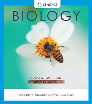 Biology Today and Tomorrow Without Physiology de Cecie Starr