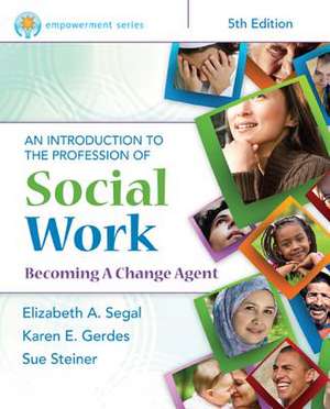 Empowerment Series: An Introduction to the Profession of Social Work de Elizabeth A. Segal