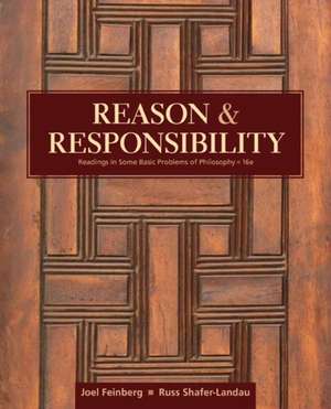 Reason and Responsibility: Readings in Some Basic Problems of Philosophy de Joel Feinberg