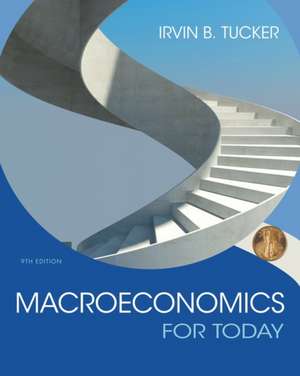 Macroeconomics for Today de Irvin B. Tucker