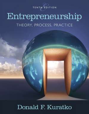 Entrepreneurship: Theory, Process, and Practice de Donald F. Kuratko