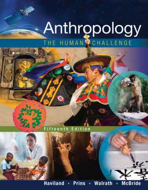 Anthropology: The Human Challenge de William A. Haviland