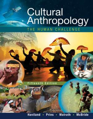 Cultural Anthropology: The Human Challenge de William A. Haviland