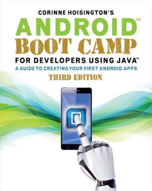 Android Boot Camp for Developers Using Java: A Guide to Creating Your First Android Apps de Corinne Hoisington