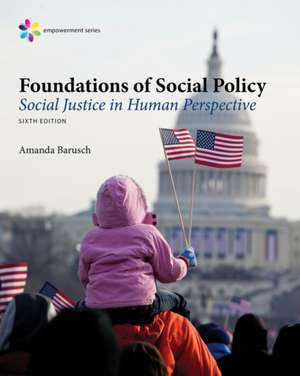 Empowerment Series: Foundations of Social Policy de Amanda Barusch