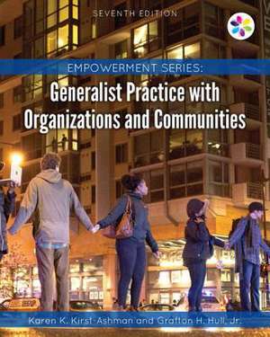 Empowerment Series: Generalist Practice with Organizations and Communities de Karen K. Kirst-Ashman