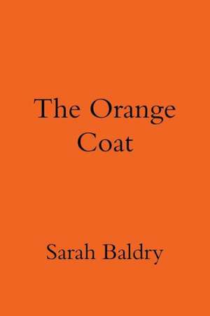 The Orange Coat de Sarah Baldry