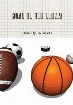 Road to the Dream de Kimberly Davis