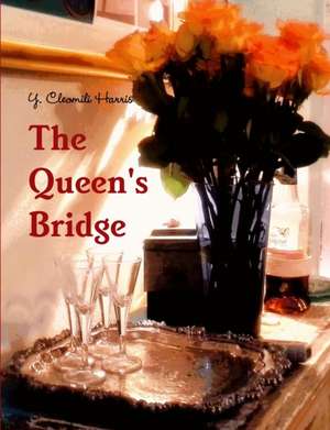 The Queen's Bridge de Y. Cleomili Harris