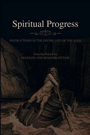 Spiritual Progress de Francois Fenelon