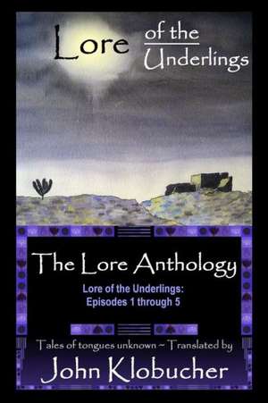 The Lore Anthology de John Klobucher