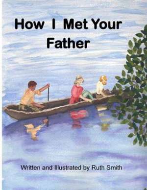 How I Met Your Father de Ruth Smith