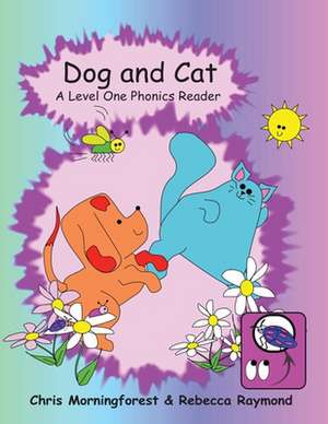 Dog and Cat - A Level One Phonics Reader de Chris Morningforest