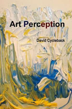 Art Perception de David Cycleback