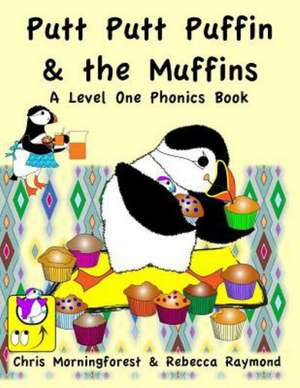 Putt Putt Puffin and the Muffins - A Level One Phonics Reader de Chris Morningforest