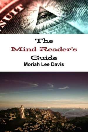 The Mind Reader's Guide de Moriah Davis