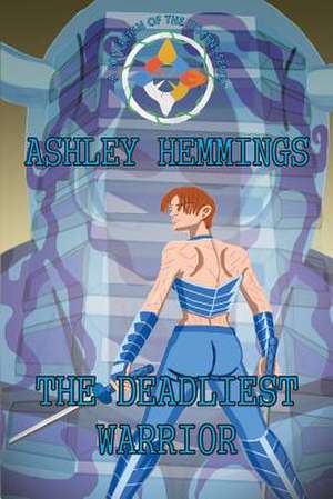 (Sovereign of the Hucens Series): The Deadliest Warrior de Ashley Hemmings