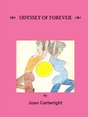 Odyssey of Forever de Joan Cartwright