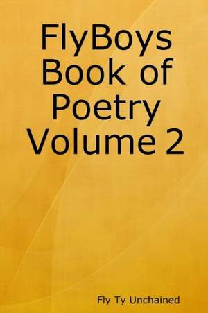 Flyboys Book of Poetry Volume 2 de Fly Ty Unchained