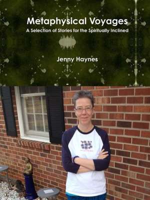 Metaphysical Voyages de Jenny Haynes