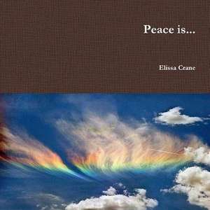 Peace Is... de Elissa Guido-Crane