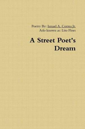 A Street Poets Dream de Ismael Correa