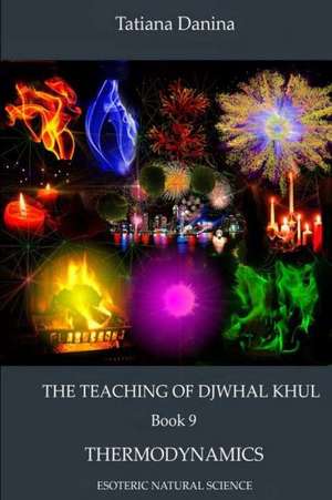 The Teaching of Djwhal Khul - Thermodynamics de Tatiana Danina