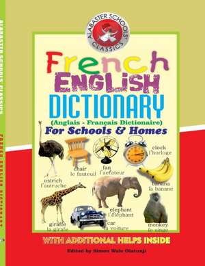 French English Dictionary (Anglais - Français Dictionaire) for Schools and Homes Vol. 1 (A-O) de Simon Wale Olatunji