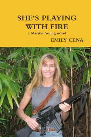 She's Playing with Fire de Emily Cena