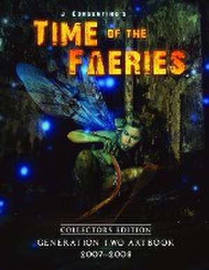 Time of the Faeries Generation Two Art Book Collectors Edition de J. Corsentino