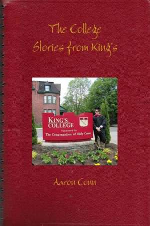 The College: Stories from King's de Aaron Conn