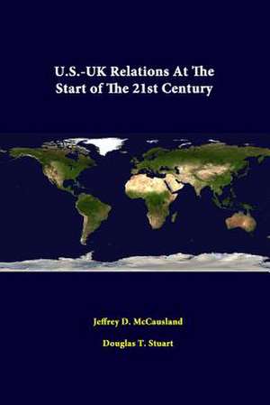 U.S.-UK Relations at the Start of the 21st Century de Jeffrey D. McCausland