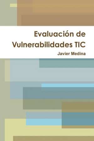 Evaluacion de Vulnerabilidades Tic de Javier Medina