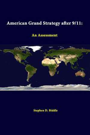 American Grand Strategy After 9/11: An Assessment de Stephen D. Biddle